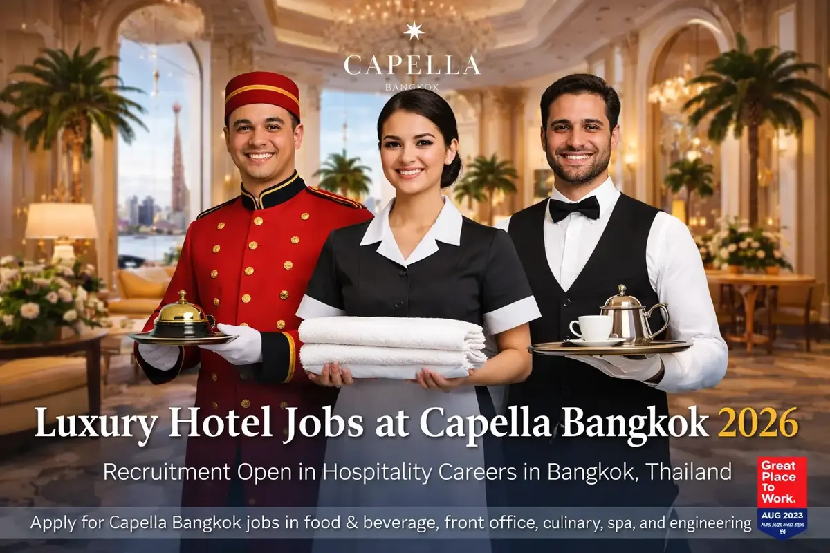 Capella Bangkok Careers 2026 – Luxury Hotel Jobs in Thailand